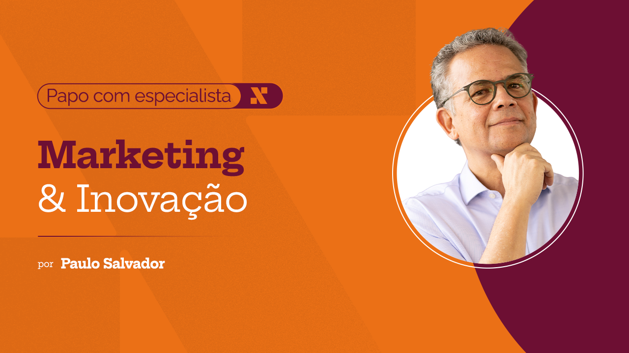 Papo com especialista: Marketing & Inovação
