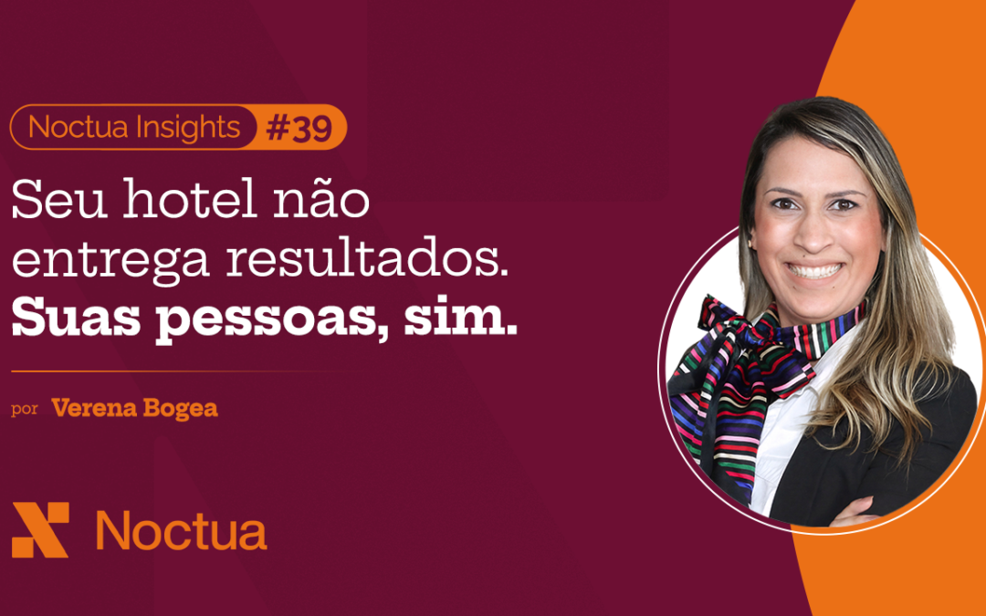 Seu hotel não entrega resultados. Suas pessoas, sim.