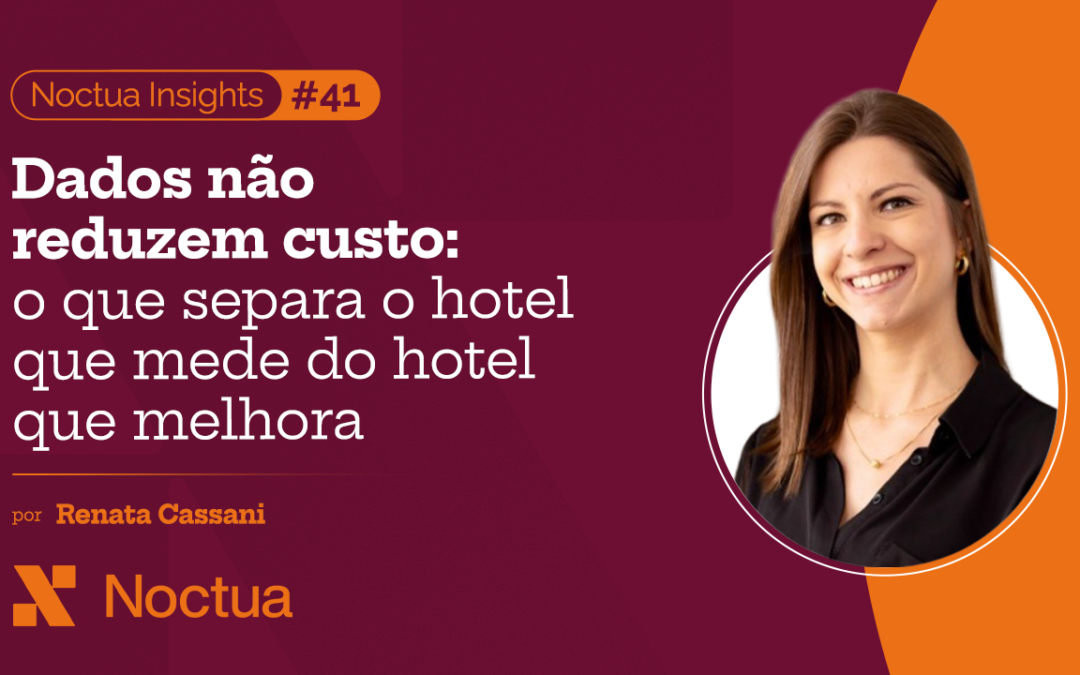 Dados não reduzem custo: o que separa o hotel que mede do hotel que melhora